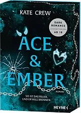 Kartonierter Einband Ace & Ember - Sie ist das Feuer. Und er will brennen. von Kate Crew