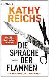 Kartonierter Einband Die Sprache der Flammen von Kathy Reichs