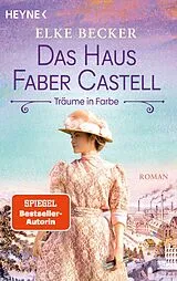 Kartonierter Einband Das Haus Faber-Castell. Träume in Farbe von Elke Becker