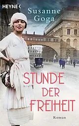 Kartonierter Einband Stunde der Freiheit von Susanne Goga