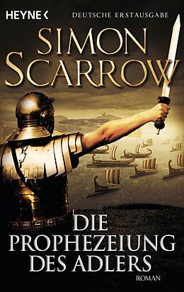 Kartonierter Einband Die Prophezeiung des Adlers von Simon Scarrow