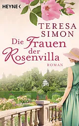 Kartonierter Einband Die Frauen der Rosenvilla von Teresa Simon