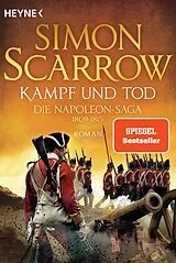 Kartonierter Einband Kampf und Tod - Die Napoleon-Saga 1809 - 1815 von Simon Scarrow