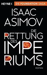 Kartonierter Einband Die Rettung des Imperiums von Isaac Asimov