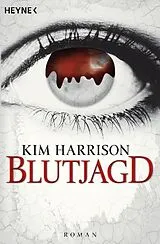 Kartonierter Einband Die Blutjagd von Kim Harrison