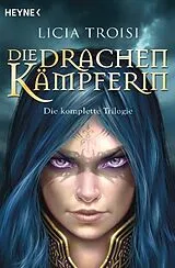 Kartonierter Einband Die Drachenkämpferin von Licia Troisi