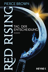 Kartonierter Einband (Kt) Red Rising - Tag der Entscheidung von Pierce Brown