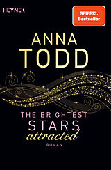 Kartonierter Einband The Brightest Stars attracted von Anna Todd