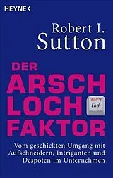 Kartonierter Einband (Kt) Der Arschloch-Faktor von Robert I. I. Sutton