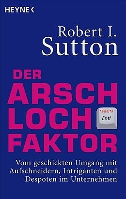 Kartonierter Einband Der Arschloch-Faktor von Robert I. Sutton