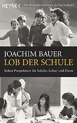 Kartonierter Einband Lob der Schule von Joachim Bauer
