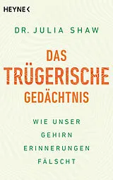 Kartonierter Einband (Kt) Das trügerische Gedächtnis von Julia Shaw