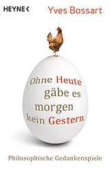Kartonierter Einband Ohne Heute gäbe es morgen kein Gestern von Yves Bossart
