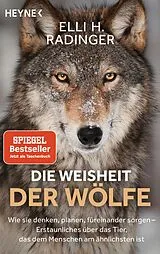 Kartonierter Einband Die Weisheit der Wölfe von Elli H. Radinger