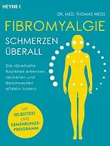 Kartonierter Einband Fibromyalgie Schmerzen überall von Thomas Weiss