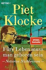 Fester Einband Fürs Leben muss man geboren sein von Piet Klocke