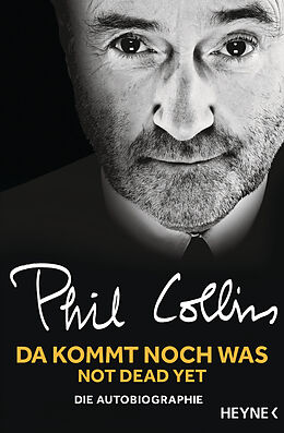 Kartonierter Einband Da kommt noch was  Not dead yet von Phil Collins