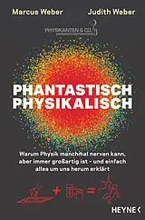 Kartonierter Einband Phantastisch physikalisch von Marcus Weber, Judith Weber