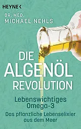 Kartonierter Einband Die Algenöl-Revolution von Michael Nehls