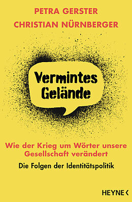 Kartonierter Einband Vermintes Gelände  Wie der Krieg um Wörter unsere Gesellschaft verändert von Petra Gerster, Christian Nürnberger