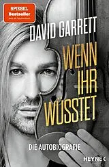 Kartonierter Einband Wenn ihr wüsstet von David Garrett, Leo G. Linder