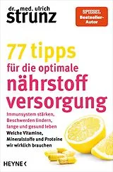 Kartonierter Einband 77 Tipps für die optimale Nährstoffversorgung von Ulrich Strunz
