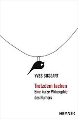 Kartonierter Einband Trotzdem lachen von Yves Bossart