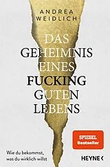 Kartonierter Einband Das Geheimnis eines fucking guten Lebens von Andrea Weidlich