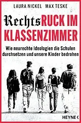 Kartonierter Einband Rechtsruck im Klassenzimmer von Laura Nickel, Max Teske