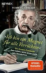 Kartonierter Einband »Ich bin ein Magnet für alle Verrückten« von Peter von Becker