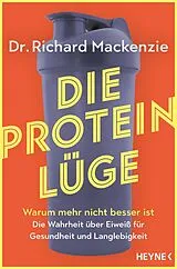 Kartonierter Einband Die Protein-Lüge von Richard Mackenzie