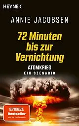 Kartonierter Einband (Kt) 72 Minuten bis zur Vernichtung von Annie Jacobsen