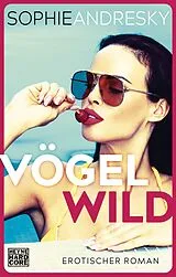Kartonierter Einband (Kt) Vögelwild von Sophie Andresky