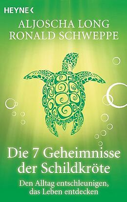 Kartonierter Einband Die 7 Geheimnisse der Schildkröte von Aljoscha Long, Ronald Schweppe