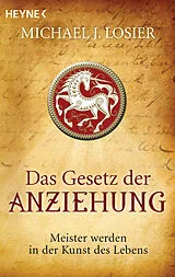 Kartonierter Einband Das Gesetz der Anziehung von Michael J. Losier