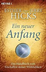Kartonierter Einband Ein neuer Anfang von Esther Hicks, Jerry Hicks