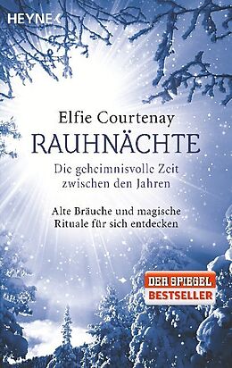 Kartonierter Einband Rauhnächte: Die geheimnisvolle Zeit zwischen den Jahren von Elfie Courtenay