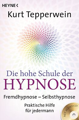 Kartonierter Einband Die hohe Schule der Hypnose (Inkl. CD) von Kurt Tepperwein