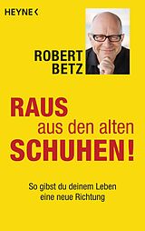 Kartonierter Einband Raus aus den alten Schuhen! von Robert Betz