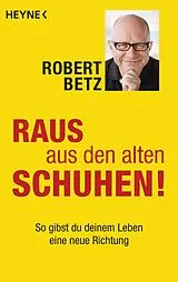 Kartonierter Einband Raus aus den alten Schuhen! von Robert Betz