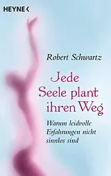 Kartonierter Einband Jede Seele plant ihren Weg von Robert Schwartz