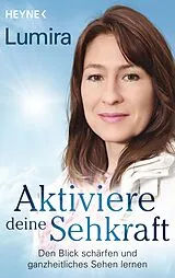 Kartonierter Einband Aktiviere deine Sehkraft von Lumira
