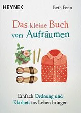 Kartonierter Einband Das kleine Buch vom Aufräumen von Beth Penn