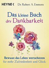 Kartonierter Einband (Kt) Das kleine Buch der Dankbarkeit von Robert A. Emmons