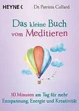 Kartonierter Einband Das kleine Buch vom Meditieren von Patrizia Collard