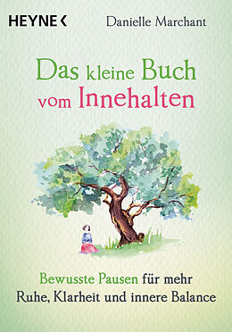 Kartonierter Einband (Kt) Das kleine Buch vom Innehalten von Danielle Marchant