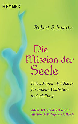 Kartonierter Einband Die Mission der Seele von Robert Schwartz