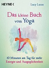 Kartonierter Einband Das kleine Buch vom Yoga von Lucy Lucas