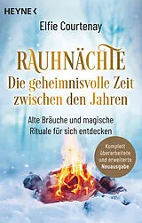 Kartonierter Einband Rauhnächte: Die geheimnisvolle Zeit zwischen den Jahren (erweiterte Neuausgabe) von Elfie Courtenay