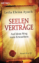 Kartonierter Einband Seelenverträge. Band 2 & 3: Auf dem Weg zum Erwachen von Leila Eleisa Ayach